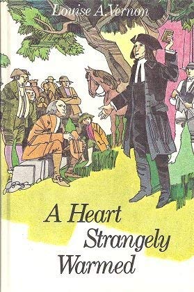 A Heart Strangely Warmed (9780836117684) by Vernon, Louise A.; Eitzen, Allan