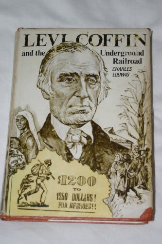 Stock image for Levi Coffin and the Underground Railroad for sale by BombBooks