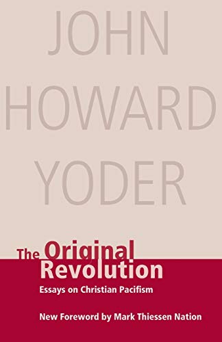 Stock image for Original Revolution, The: Essays on Christian Pacifism (John Howard Yoder) for sale by SecondSale