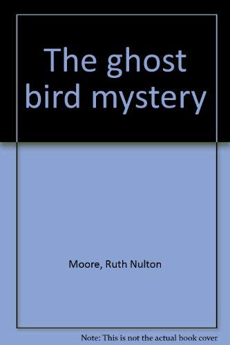 Stock image for The ghost bird mystery for sale by ThriftBooks-Dallas