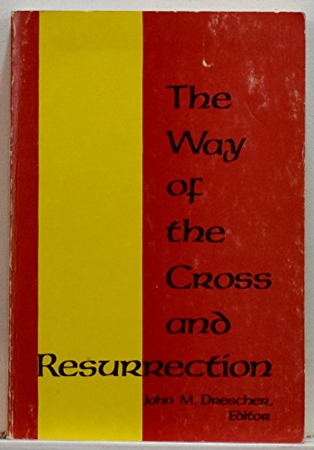 Imagen de archivo de THE WAY OF THE CROSS AND RESURRECTION: MEDITATIONS FOR THE LENTEN SEASON a la venta por Neil Shillington: Bookdealer/Booksearch