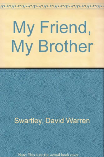 My Friend, My Brother (9780836119169) by Swartley, David Warren; Converse, James