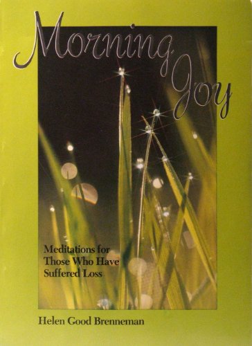 Beispielbild fr Morning Joy: Meditations for Those Who Have Suffered Loss zum Verkauf von Bay Used Books