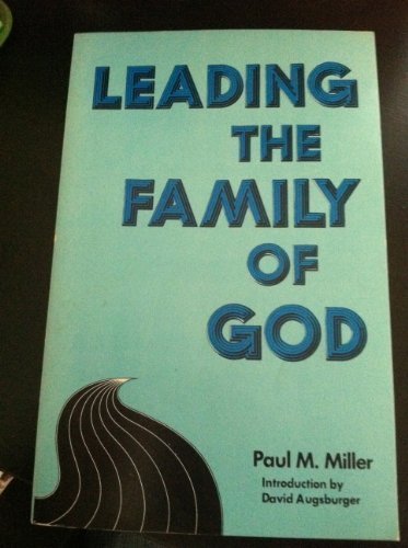 Leading the Family of God (9780836119503) by Miller, Paul M.