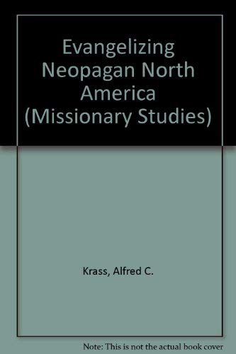 Stock image for Evangelizing Neopagan North America (Missionary Studies) for sale by HPB-Diamond