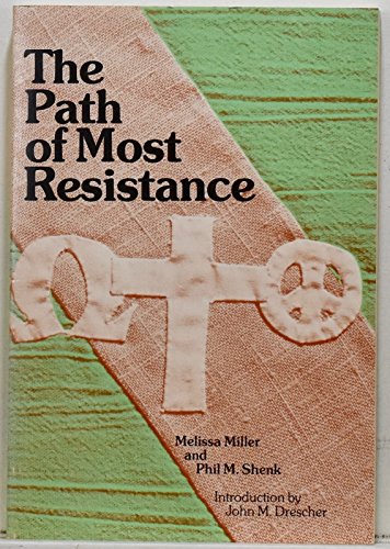 Stock image for The Path of Most Resistance: Stories of Mennonite Conscientious Objectors Who Did Not Cooperate With the Vietnam War Draft for sale by HPB-Diamond