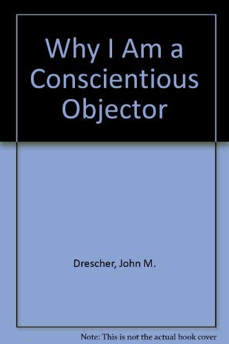 Imagen de archivo de Why I Am a Conscientious Objector (A Christian Peace Shelf Selection) a la venta por Book ReViews