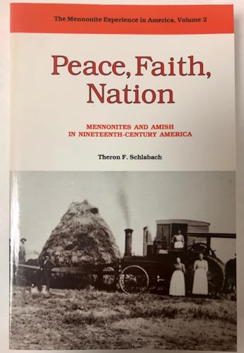 Beispielbild fr Peace, Faith, Nation - Menonites and Amish in 19th Century America zum Verkauf von Book ReViews