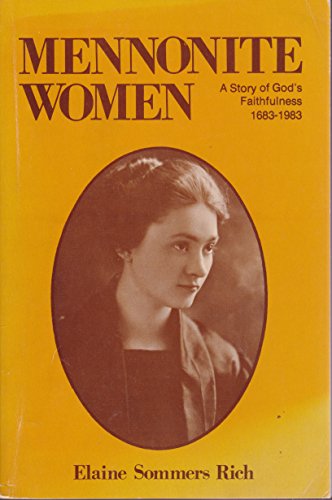 Stock image for Mennonite Women: A Story of God's Faithfulness, 1683-1983 for sale by HPB Inc.