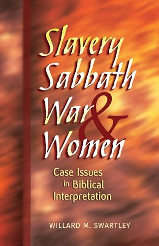 Beispielbild fr Slavery, Sabbath, War, and Women: Case Issues in Biblical Interpretation zum Verkauf von Top Notch Books