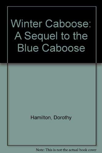 Stock image for Winter Caboose: A Sequel to the Blue Caboose for sale by ThriftBooks-Dallas