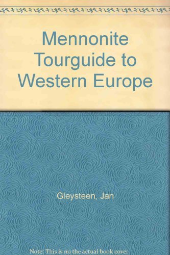 Stock image for Mennonite Tourguide to Western Europe for sale by Wonder Book