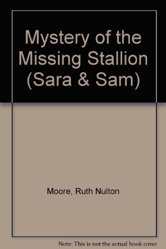 Stock image for Mysery of the Missing Stallions: Sara and Sam Series, Book 1 for sale by BookHolders