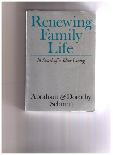 Beispielbild fr Renewing Family Life : In Search of a Silver Lining zum Verkauf von Better World Books