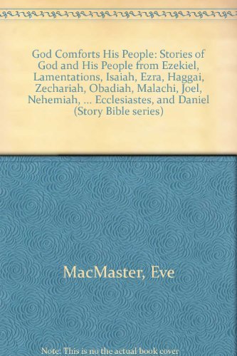 Beispielbild fr God Comforts His People: Stories of God and His People from Ezekiel, Lamentations, Isaiah, Ezra, Haggai, Zechariah, Obadiah, Malachi, Joel, Nehemiah (Story Bible Series) zum Verkauf von Wonder Book