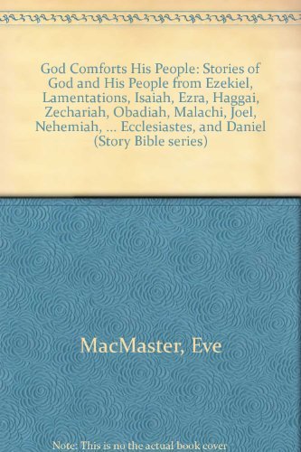 Stock image for God Comforts His People: Stories of God and His People from Ezekiel, Lamentations, Isaiah, Ezra, Haggai, Zechariah, Obadiah, Malachi, Joel, Nehemiah (Story Bible Series) for sale by Wonder Book
