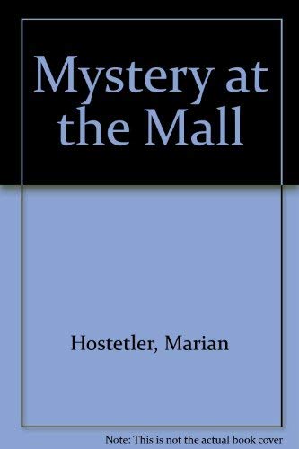 Mystery at the Mall (9780836134018) by Hostetler, Marian