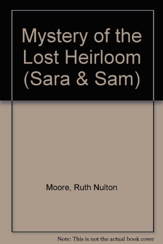 Stock image for Mystery of the Lost Heirloom: Sara and Sam Series, Book 3 for sale by BookHolders