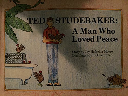 Stock image for Ted Studebaker: A Man Who Loved Peace for sale by Wonder Book