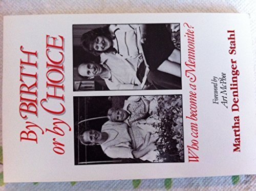 Imagen de archivo de By Birth or by Choice: Who Can Become a Mennonite? a la venta por Wonder Book