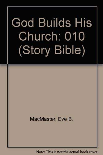 God Builds His Church (Book 10) (9780836134469) by MacMaster, Eve B.