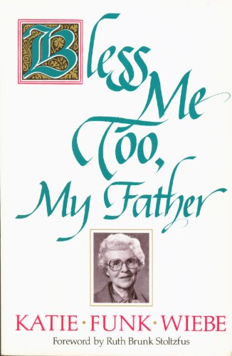 Stock image for Bless Me Too, My Father: Living by Choice, Not by Default for sale by Wonder Book