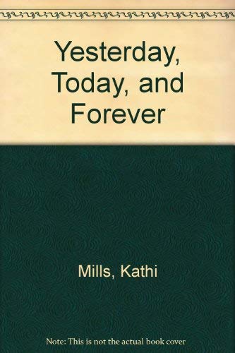 Yesterday, Today, and Forever (9780836134889) by Mills, Kathi