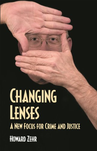 Stock image for Changing Lenses: A New Focus for Crime and Justice (Christian Peace Shelf) for sale by More Than Words