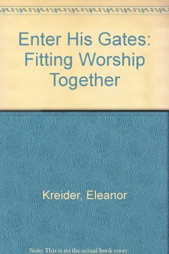 Enter His Gates: Fitting Worship Together