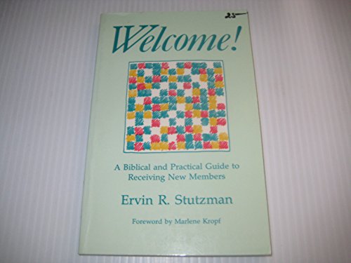 Imagen de archivo de Welcome! a Biblical and Practical Guide to Receiving New Members a la venta por Half Price Books Inc.
