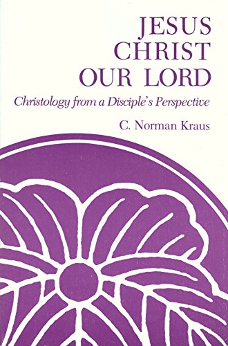 Stock image for Jesus Christ Our Lord: Christology from a Disciple's Perspective for sale by Wonder Book