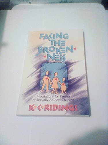 Stock image for Facing the Brokenness: Meditations for Parents of Sexually Abused Children for sale by Zoom Books Company