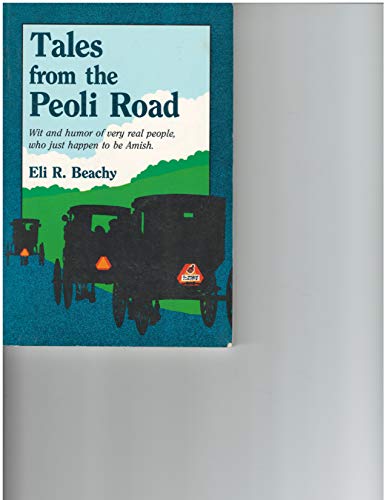 Beispielbild fr Tales from the Peoli Road: Wit and humor of very real people, who just happen to be Amish zum Verkauf von Henry Stachyra, Bookseller