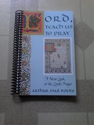 Imagen de archivo de Lord, Teach Us to Pray : A New Look at the Lord's Prayer a la venta por Better World Books
