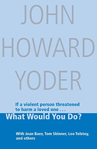 Imagen de archivo de What Would You Do? (John Howard Yoder Series) a la venta por SecondSale