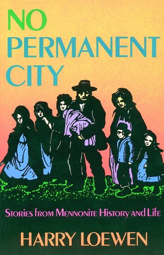 Beispielbild fr No Permanent City: Stories from Mennonite History and Life zum Verkauf von ThriftBooks-Dallas