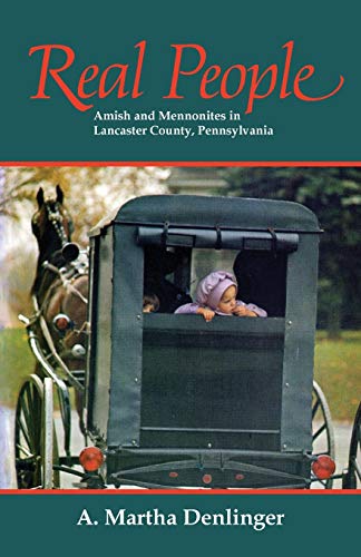 Stock image for Real People: Amish and Mennonites in Lancaster County, Pennsylvania for sale by Gulf Coast Books