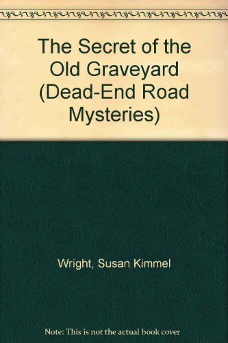Beispielbild fr The Secret of the Old Graveyard (Dead-End Road Mysteries) /Out of Print zum Verkauf von HPB Inc.