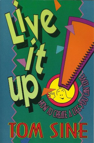 Imagen de archivo de Live It Up!: How to Create a Life You Can Love a la venta por Wonder Book