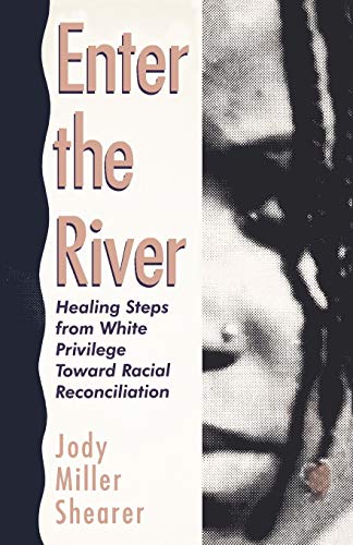 9780836136609: Enter the River: Healing Steps from White Privilege Toward Racial Reconciliation