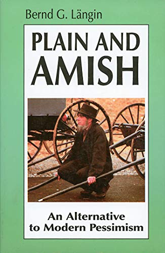 9780836136654: Plain and Amish: An Alternative to Modern Pessimism