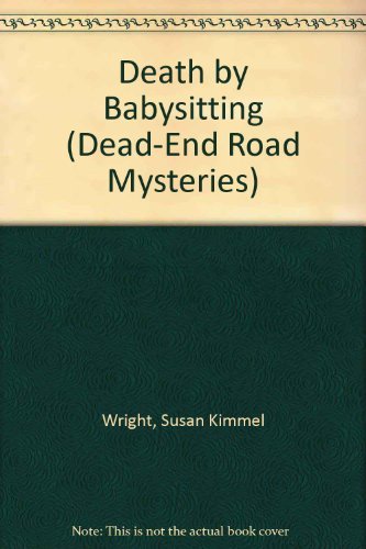 Stock image for Death by Babysitting (Dead-End Road Mysteries) for sale by Book ReViews