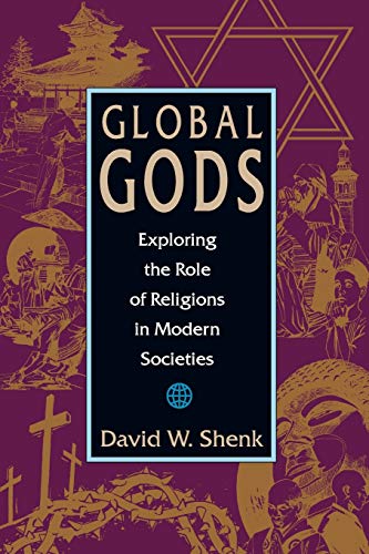 Stock image for Global Gods : Exploring the Role of Religions in Modern Societies for sale by Better World Books