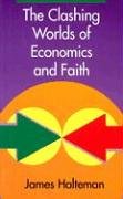 Beispielbild fr The Clashing Worlds of Economics and Faith zum Verkauf von Better World Books