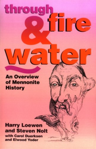 Beispielbild fr Through Fire & Water: An Overview of Mennonite History / Out of Print zum Verkauf von Wonder Book