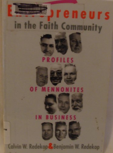Stock image for Entrepreneurs in the Faith Community: Profiles of Mennonites in Business for sale by Book ReViews