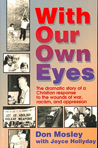 Imagen de archivo de With Our Own Eyes: The Dramatic Story of a Christian Response to the Wounds of War, Racism, and Oppression a la venta por ThriftBooks-Dallas