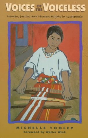 Imagen de archivo de Voices of the Voiceless: Women, Justice, and Human Rights in Guatemala a la venta por Gulf Coast Books
