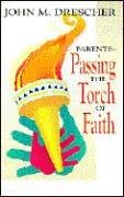 Imagen de archivo de Parents--Passing the Torch of Faith a la venta por ThriftBooks-Atlanta