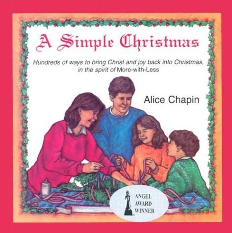 Stock image for A Simple Christmas: How to Bring Christ and Joy Back Into Christmas, in the Spirit of More-With-Less /Out of Print for sale by Wonder Book